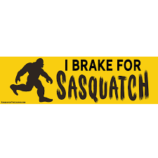 'I Brake for Sasquatch' Bumper Sticker