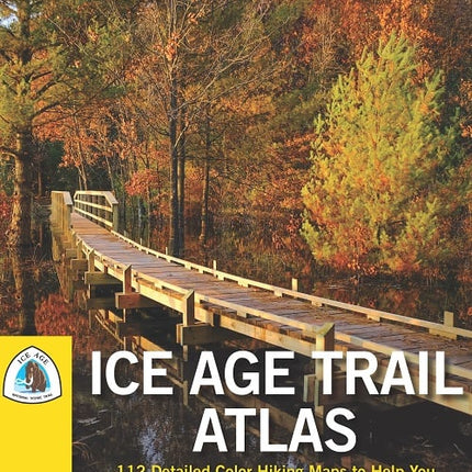Ice Age Trail Atlas (2020-2022 Edition)