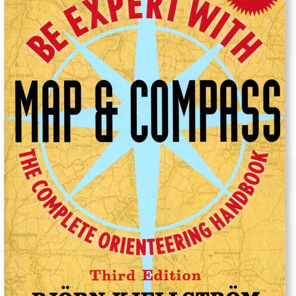 Be Expert With Map & Compass: The Complete Orienteering Handbook